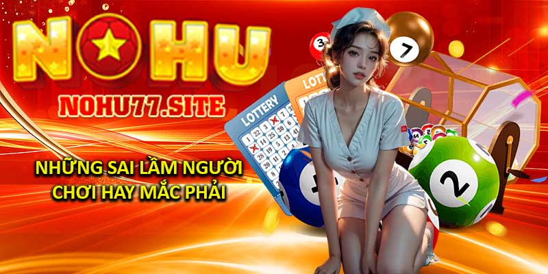 Những Sai Lầm Người Chơi Hay Mắc Phải
